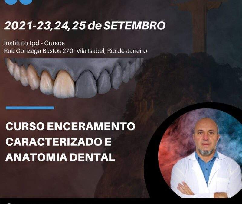 Curso Enceramento Caracterizado e Anatomia Dental – 23 24 e 25 de setembro