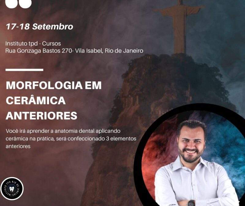 Curso Morfologia em Cerâmica Anteriores – 17 e 18 de setembro